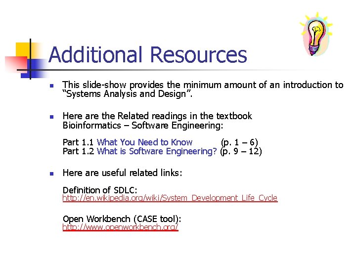 Additional Resources n This slide-show provides the minimum amount of an introduction to “Systems