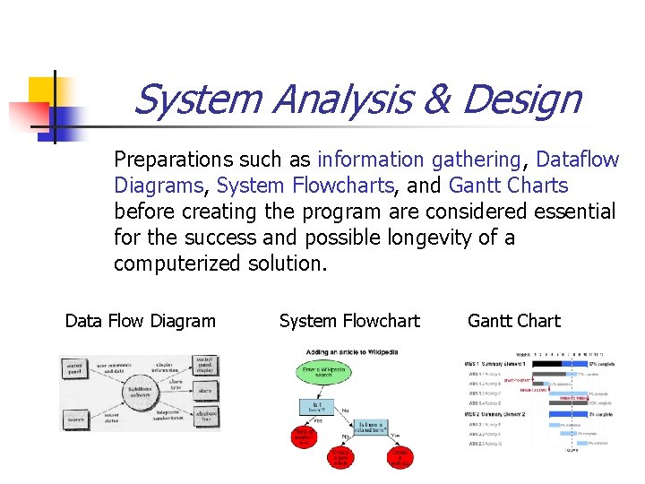 System Analysis & Design Preparations such as information gathering, Dataflow Diagrams, System Flowcharts, and