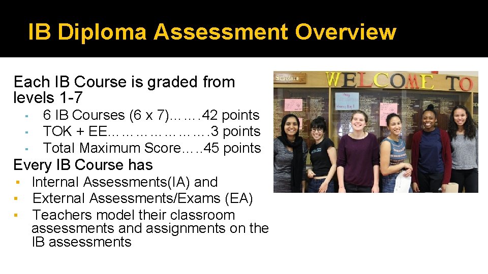IB Diploma Assessment Overview Each IB Course is graded from levels 1 -7 ▪