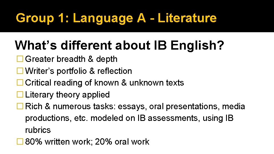 Group 1: Language A - Literature What’s different about IB English? �Greater breadth &