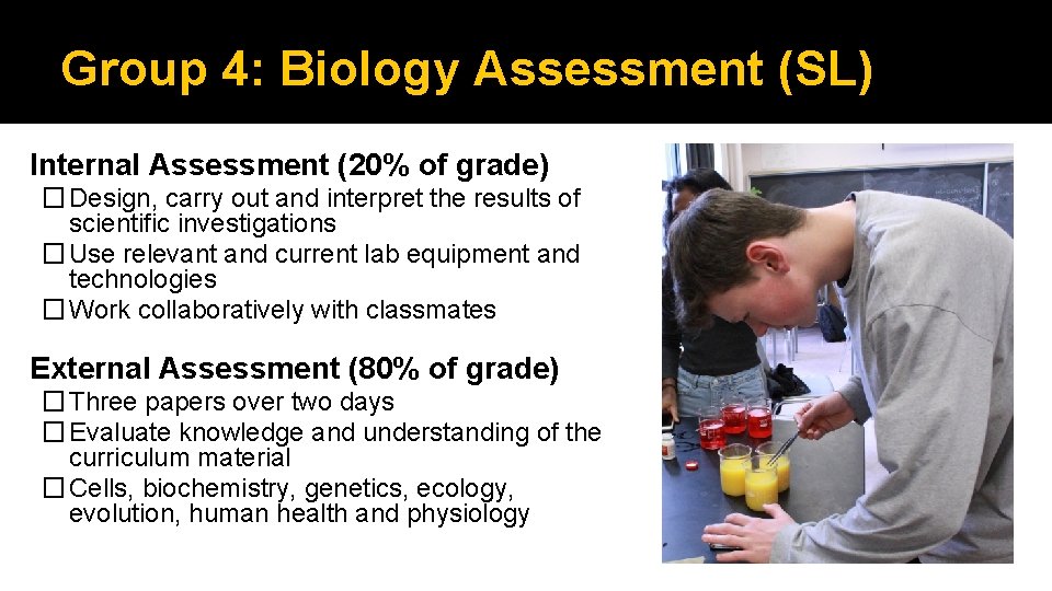 Group 4: Biology Assessment (SL) Internal Assessment (20% of grade) �Design, carry out and