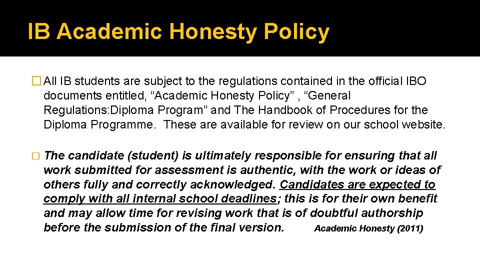 IB Academic Honesty Policy �All IB students are subject to the regulations contained in