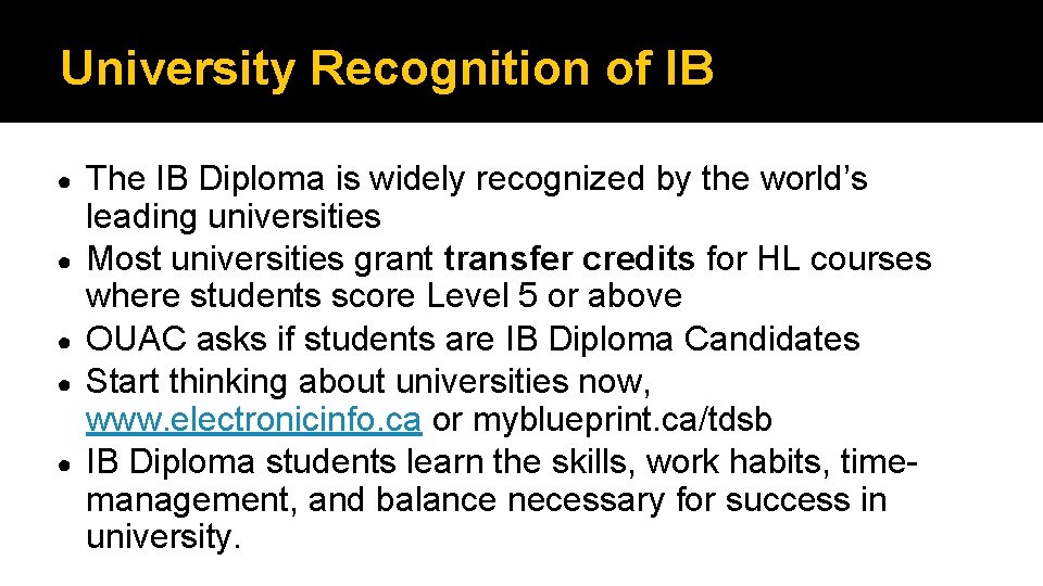 University Recognition of IB ● ● ● The IB Diploma is widely recognized by