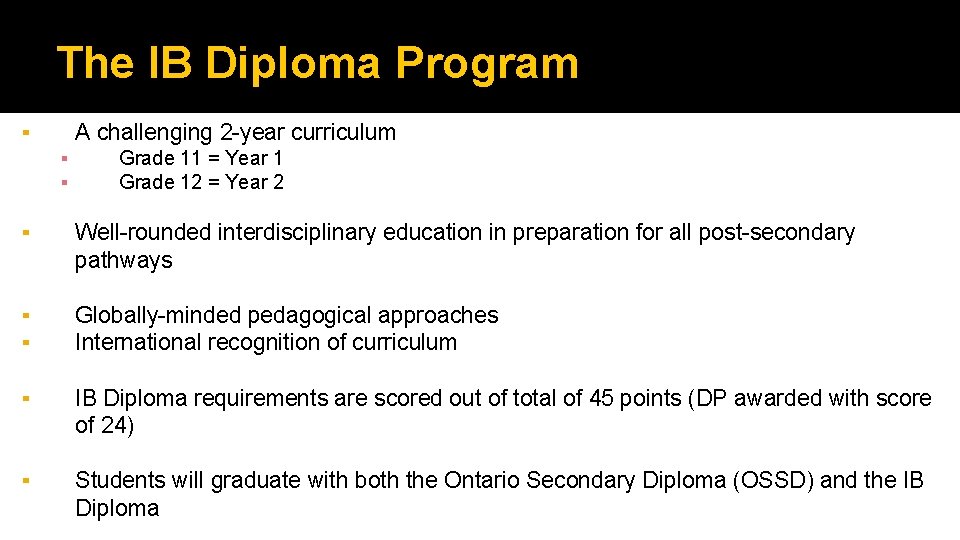 The IB Diploma Program ▪ A challenging 2 -year curriculum ▪ ▪ Grade 11