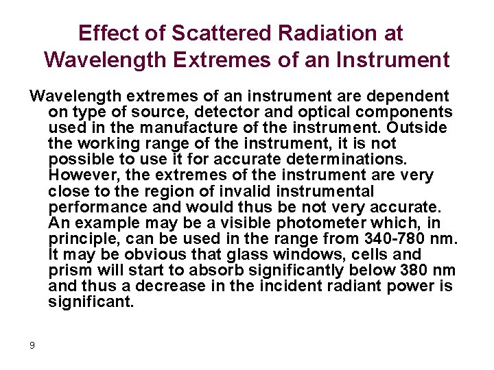 Effect of Scattered Radiation at Wavelength Extremes of an Instrument Wavelength extremes of an