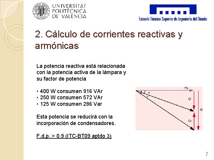 2. Cálculo de corrientes reactivas y armónicas La potencia reactiva está relacionada con la