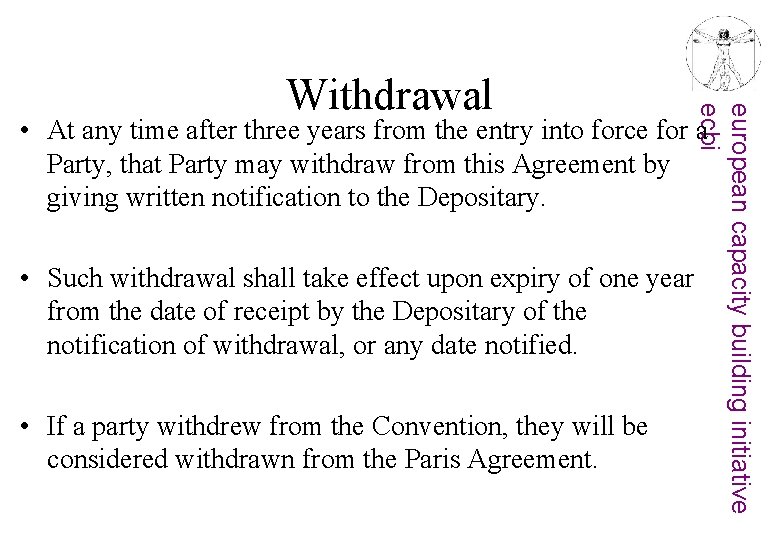 european capacity building initiative ecbi Withdrawal • At any time after three years from