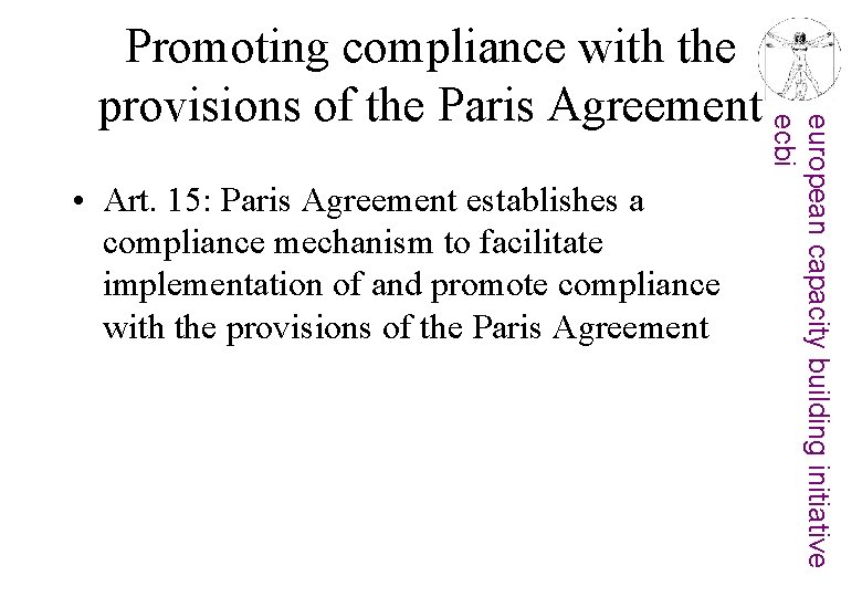  • Art. 15: Paris Agreement establishes a compliance mechanism to facilitate implementation of