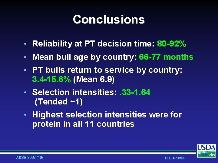 Conclusions • Reliability at PT decision time: 80 -92% • Mean bull age by