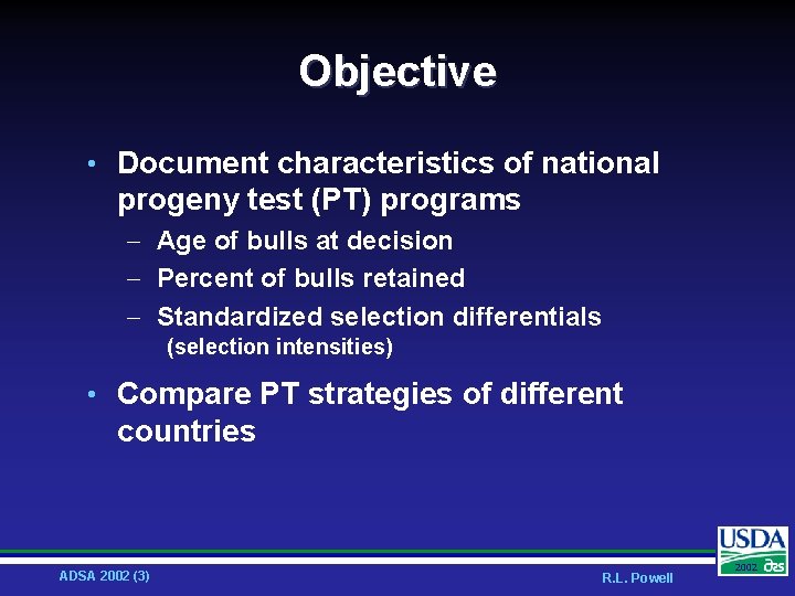 Objective • Document characteristics of national progeny test (PT) programs - Age of bulls