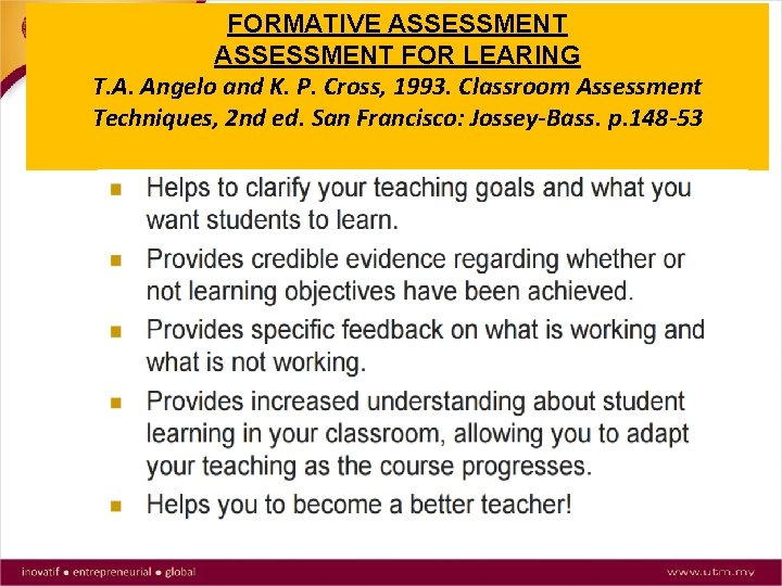 FORMATIVE ASSESSMENT FOR LEARING T. A. Angelo and K. P. Cross, 1993. Classroom Assessment