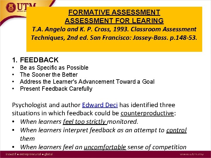 FORMATIVE ASSESSMENT FOR LEARING T. A. Angelo and K. P. Cross, 1993. Classroom Assessment