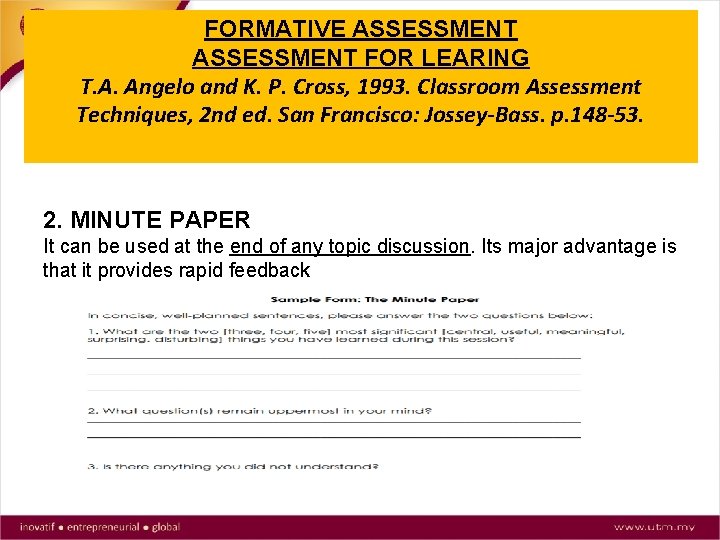FORMATIVE ASSESSMENT FOR LEARING T. A. Angelo and K. P. Cross, 1993. Classroom Assessment