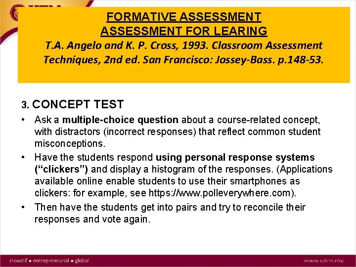 FORMATIVE ASSESSMENT FOR LEARING T. A. Angelo and K. P. Cross, 1993. Classroom Assessment