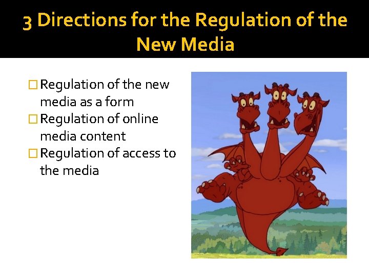 3 Directions for the Regulation of the New Media � Regulation of the new