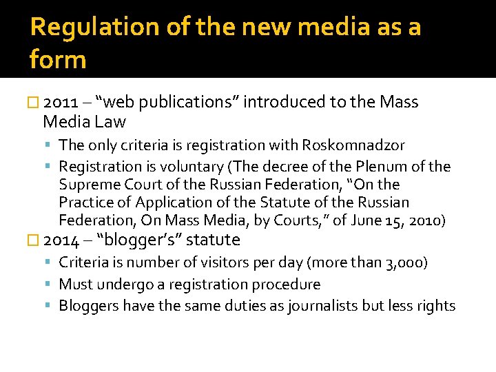 Regulation of the new media as a form � 2011 – “web publications” introduced