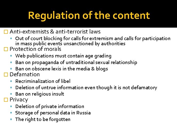 Regulation of the content � Anti-extremists & anti-terrorist laws Out of court blocking for