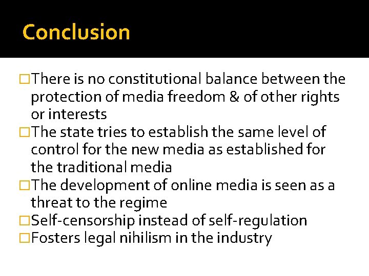 Conclusion �There is no constitutional balance between the protection of media freedom & of