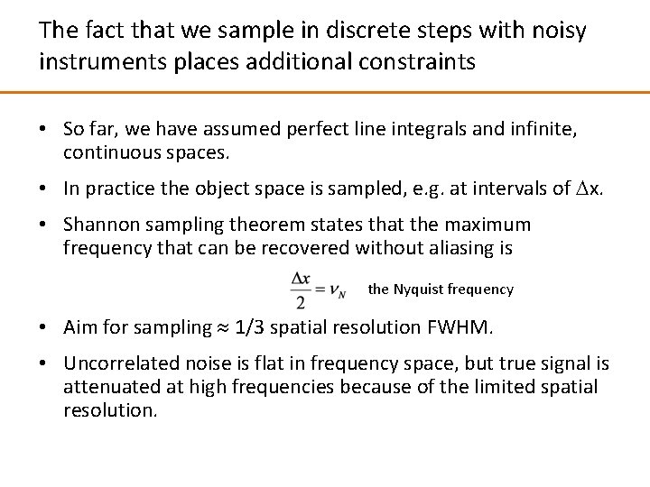 The fact that we sample in discrete steps with noisy instruments places additional constraints
