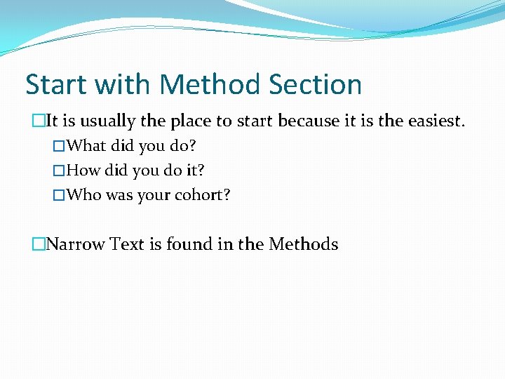 Start with Method Section �It is usually the place to start because it is