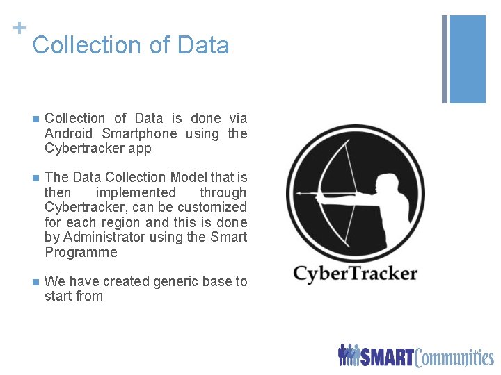 + Collection of Data n Collection of Data is done via Android Smartphone using
