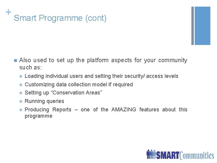 + Smart Programme (cont) n Also used to set up the platform aspects for