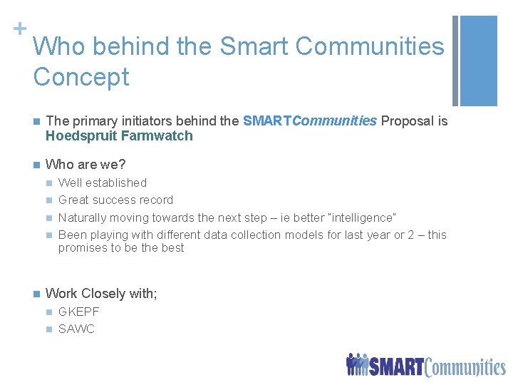 + Who behind the Smart Communities Concept n The primary initiators behind the SMARTCommunities