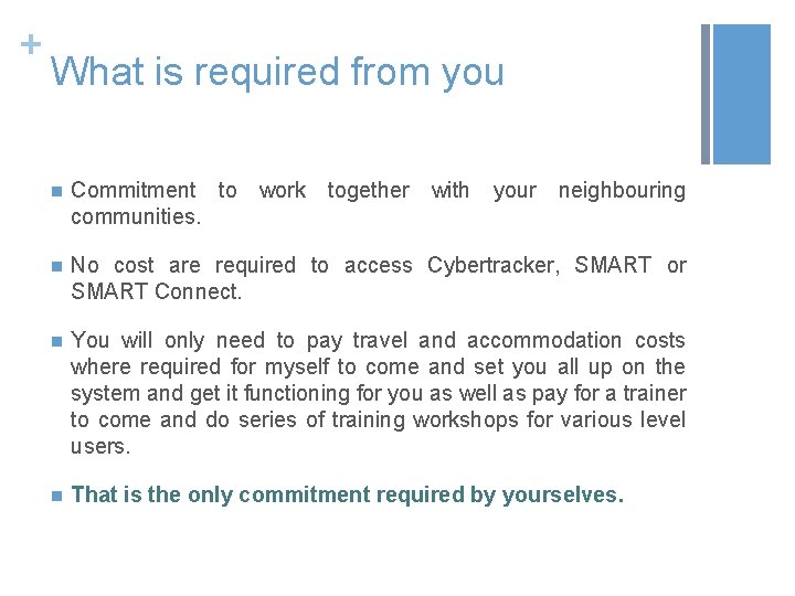 + What is required from you n Commitment to communities. work together with your