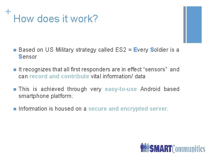 + How does it work? n Based on US Military strategy called ES 2