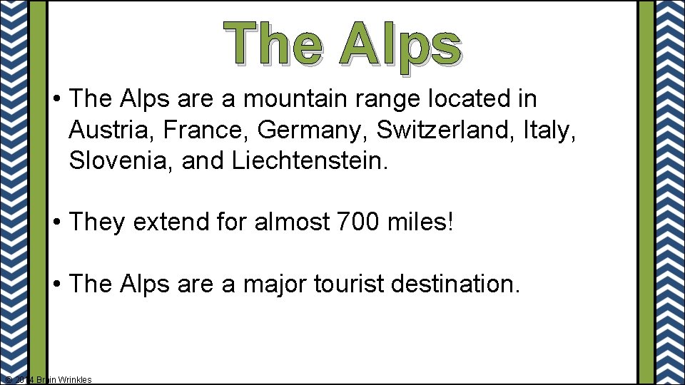 The Alps • The Alps are a mountain range located in Austria, France, Germany,