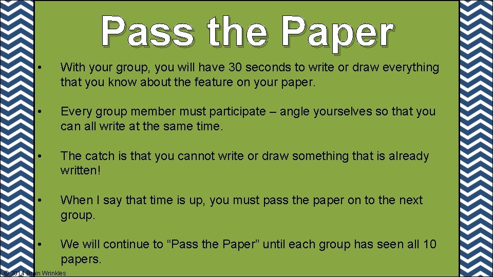 Pass the Paper • With your group, you will have 30 seconds to write