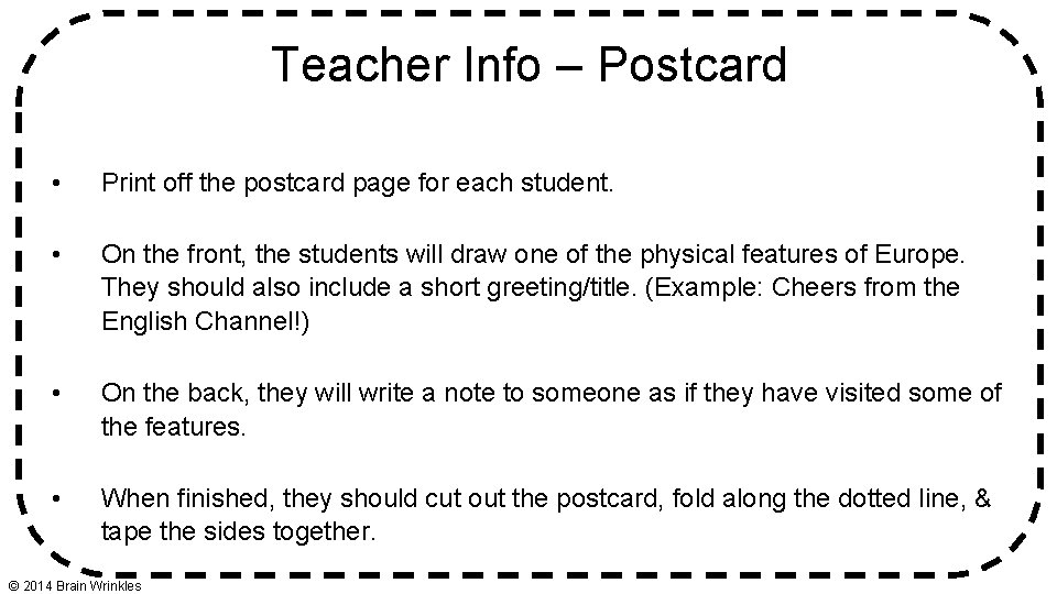 Teacher Info – Postcard • Print off the postcard page for each student. •