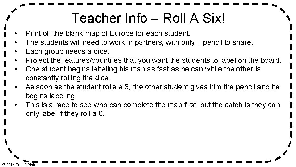 Teacher Info – Roll A Six! • • Print off the blank map of