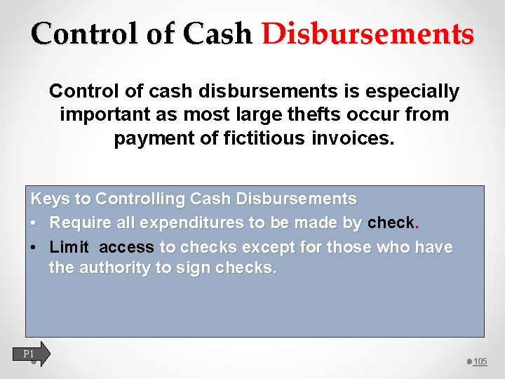 Control of Cash Disbursements Control of cash disbursements is especially important as most large