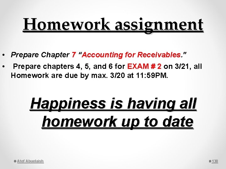 Homework assignment • Prepare Chapter 7 “Accounting for Receivables. ” Receivables • Prepare chapters