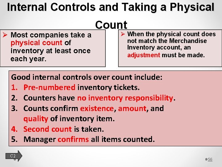 Internal Controls and Taking a Physical Ø Most companies take a physical count of