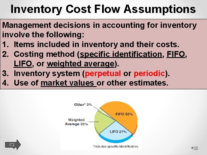 Inventory Cost Flow Assumptions Management decisions in accounting for inventory involve the following: 1.