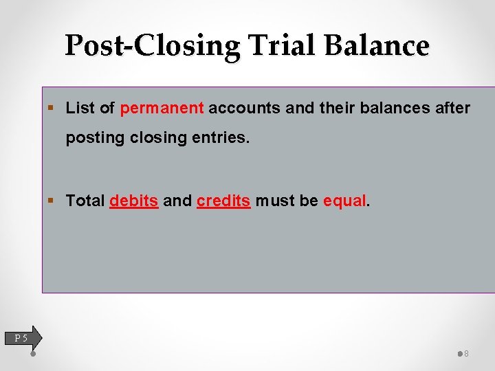 Post-Closing Trial Balance § List of permanent accounts and their balances after posting closing