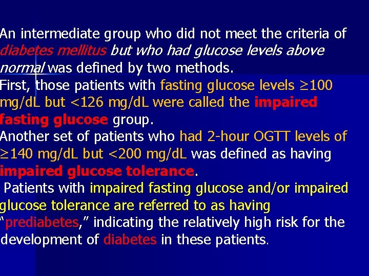 An intermediate group who did not meet the criteria of diabetes mellitus but who
