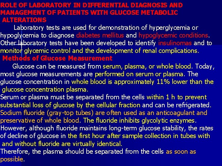 ROLE OF LABORATORY IN DIFFERENTIAL DIAGNOSIS AND MANAGEMENT OF PATIENTS WITH GLUCOSE METABOLIC ALTERATIONS