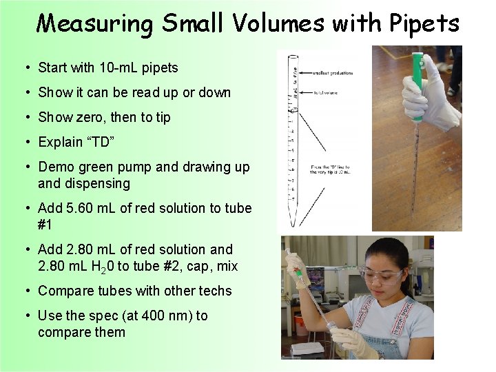 Measuring Small Volumes with Pipets • Start with 10 -m. L pipets • Show