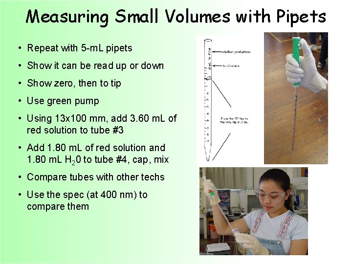 Measuring Small Volumes with Pipets • Repeat with 5 -m. L pipets • Show