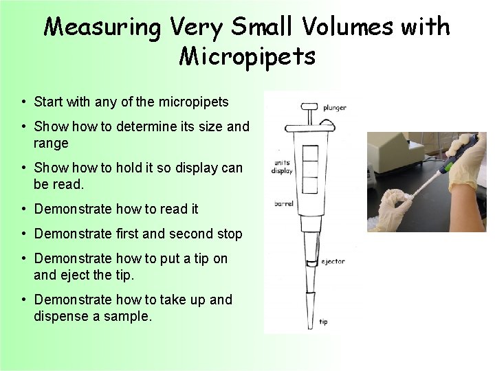 Measuring Very Small Volumes with Micropipets • Start with any of the micropipets •