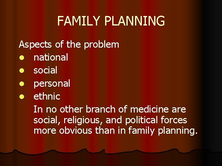 FAMILY PLANNING Aspects of the problem l national l social l personal l ethnic