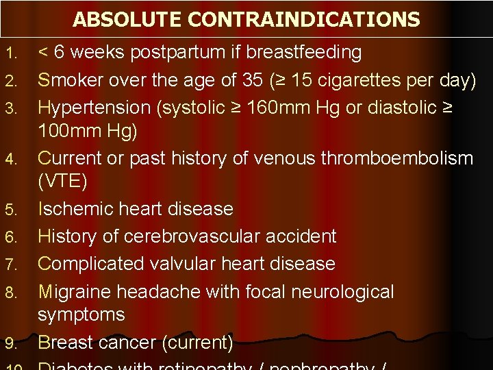 ABSOLUTE CONTRAINDICATIONS 1. 2. 3. 4. 5. 6. 7. 8. 9. < 6 weeks