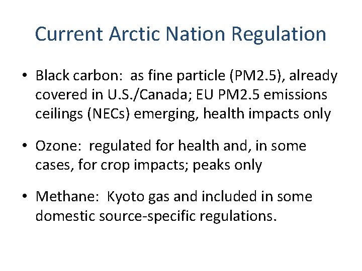 Current Arctic Nation Regulation • Black carbon: as fine particle (PM 2. 5), already