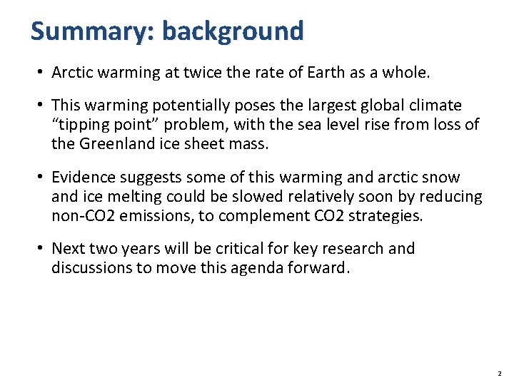 Summary: background • Arctic warming at twice the rate of Earth as a whole.