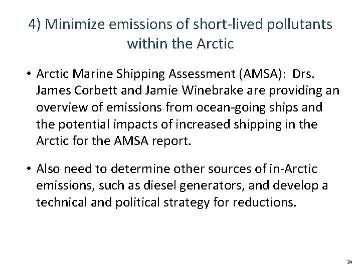 4) Minimize emissions of short-lived pollutants within the Arctic • Arctic Marine Shipping Assessment