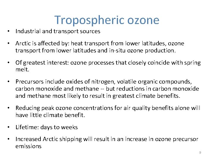 Tropospheric ozone • Industrial and transport sources • Arctic is affected by: heat transport