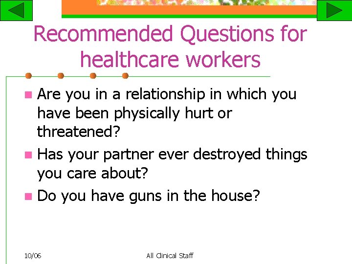 Recommended Questions for healthcare workers Are you in a relationship in which you have